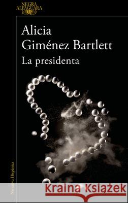 La Presidenta / Madam President Giménez Bartlett, Alicia 9788420461182 Alfaguara - książka