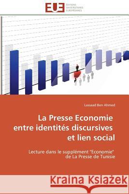 La Presse Economie Entre Identités Discursives Et Lien Social Ahmed-L 9783841781918 Editions Universitaires Europeennes - książka