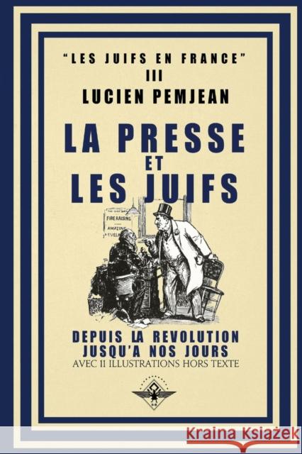 La presse et les juifs Lucien Pemjean 9781648581755 Vettazedition Ou - książka