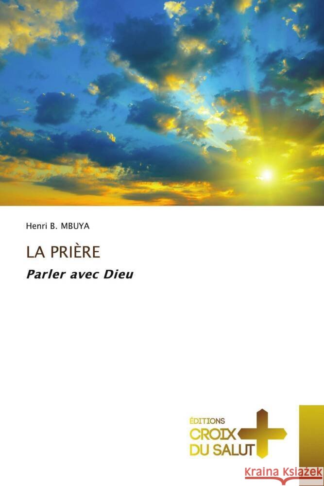 LA PRIÈRE B. MBUYA, Henri 9786206170440 Éditions Croix du Salut - książka