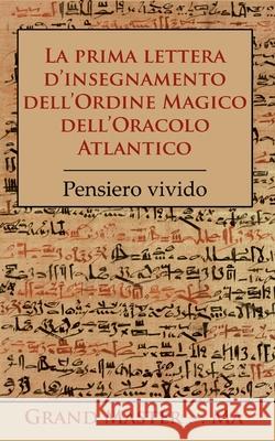 La prima lettera d'insegnamento dell'Ordine Magico dell'Oracolo Atlantico: Pensiero vivido Grand Master Ma 9782322255467 Books on Demand - książka