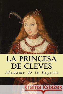 La princesa de cleves (Spanish Edition) De La Fayette, Madame 9781979307024 Createspace Independent Publishing Platform - książka