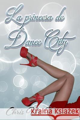 La princesa de Dance City Chris M. Navarro 9781546487531 Createspace Independent Publishing Platform - książka