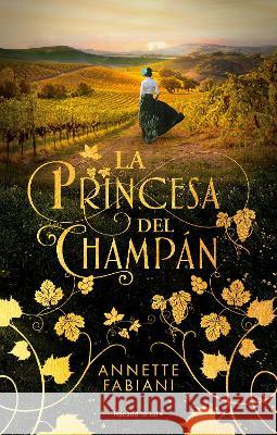 La Princesa del Champ?n / The Champagne Princess Annette Fabiani 9788419449498 Roca - książka