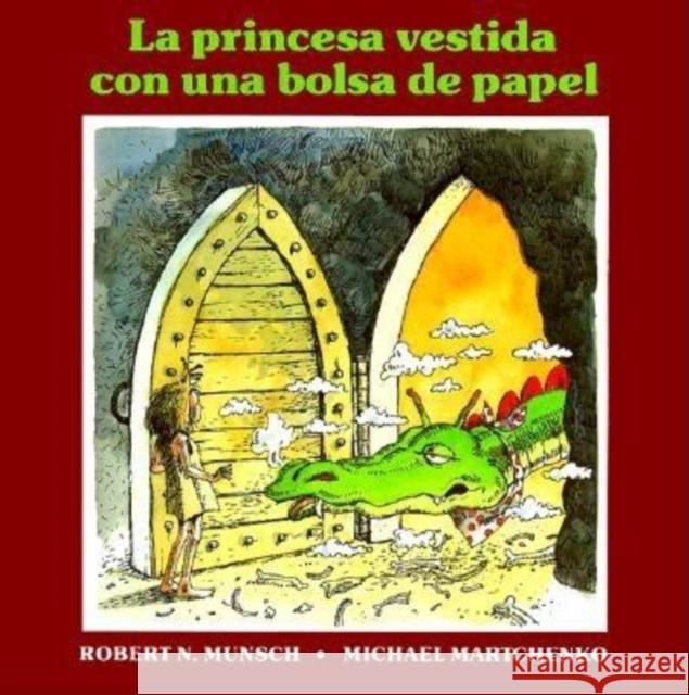 La Princesa Vestida Con Una Bolsa de Paper Munsch, Robert 9781550370980 Annick Press - książka