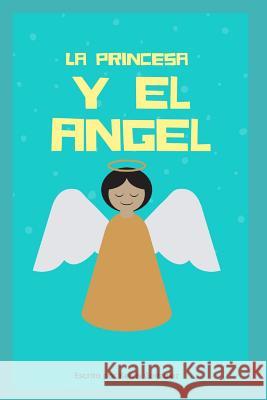 La Princesa y el Angel Kelvin Gonzalez 9781075095641 Independently Published - książka