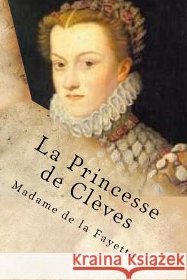 La Princesse de Cleves Madame D M. Philippe Ballin 9781519350695 Createspace - książka