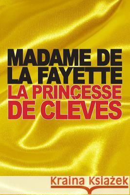 La Princesse de Clèves De La Fayette, Madame 9781517416638 Createspace - książka