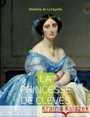 La Princesse de Clèves: Roman sentimental Madame De La Fayette 9782322423750 Books on Demand - książka