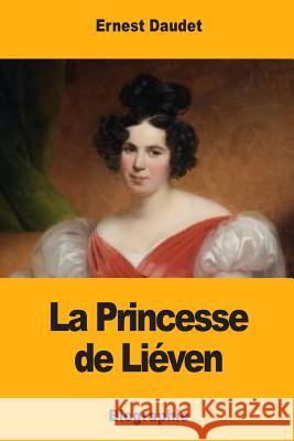 La Princesse de Liéven Daudet, Ernest 9781979694766 Createspace Independent Publishing Platform - książka