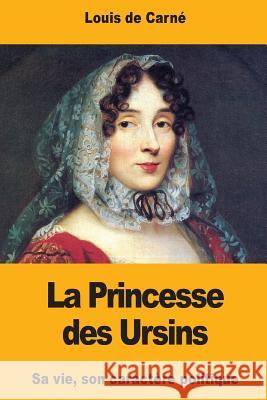 La Princesse des Ursins De Carne, Louis 9781978239654 Createspace Independent Publishing Platform - książka