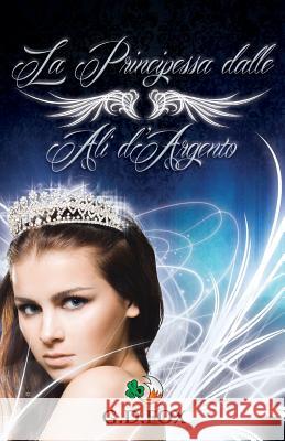 La Principessa dalle Ali d'Argento Fox, G. D. 9781508987123 Createspace - książka