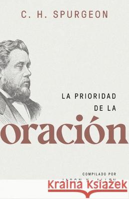 La Prioridad de la Oración Spurgeon, Charles 9780825450082 Portavoz - książka