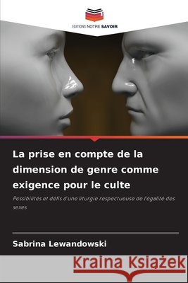 La prise en compte de la dimension de genre comme exigence pour le culte Sabrina Lewandowski 9786209976780 Editions Notre Savoir - książka