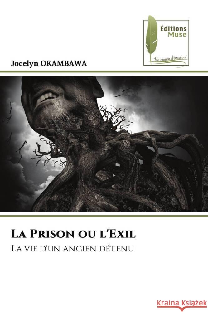 La Prison ou l'Exil OKAMBAWA, Jocelyn 9786204970844 Éditions Muse - książka