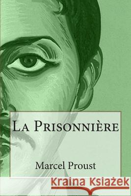 La Prisonnière Proust, Marcel 9781495395826 Createspace - książka