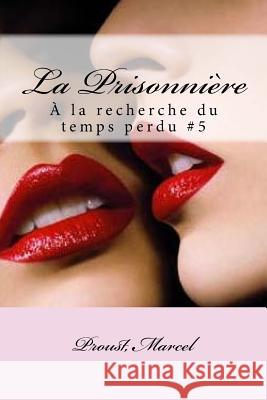 La Prisonnière: À la recherche du temps perdu #5 Mybook 9781546788553 Createspace Independent Publishing Platform - książka