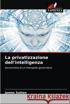 La privatizzazione dell'intelligenza James Sutton 9786203571066 Edizioni Sapienza - książka