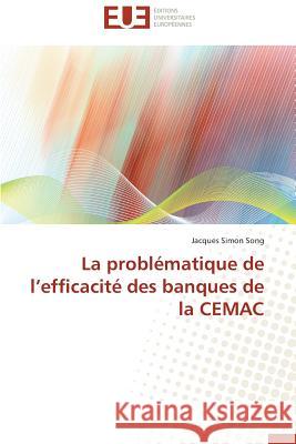 La Problématique de L Efficacité Des Banques de la Cemac Song-J 9783841793560 Editions Universitaires Europeennes - książka