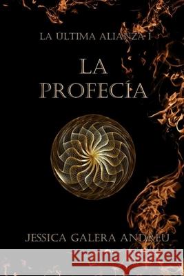 La Profecía Galera Andreu, Jessica 9781546679813 Createspace Independent Publishing Platform - książka