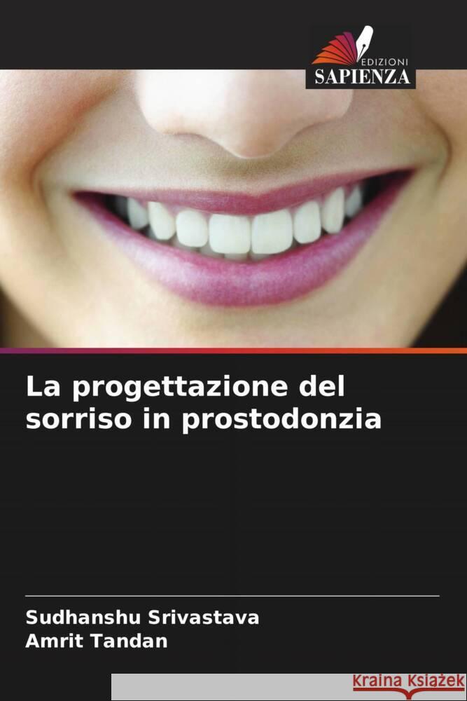 La progettazione del sorriso in prostodonzia Sudhanshu Srivastava Amrit Tandan 9786207278183 Edizioni Sapienza - książka