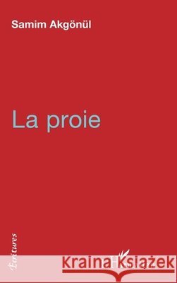 La proie Akgönül Samim 9782343121628 Editions L'Harmattan - książka