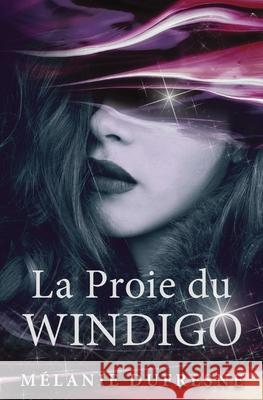 La Proie du Windigo M DuFresne 9782981929037 Melanie DuFresne - książka