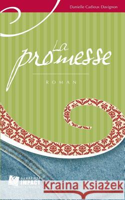 La promesse Cadieux-Davignon, Danielle 9781505374513 Createspace - książka