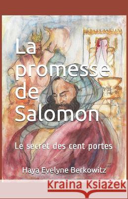 La promesse de Salomon: Le secret des cent portes Haya Evelyne Berkowitz 9781521252758 Independently Published - książka