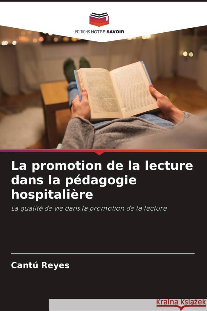 La promotion de la lecture dans la pédagogie hospitalière Reyes, Cantú 9786207084760 Editions Notre Savoir - książka
