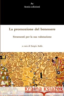 La Promozione Del Benessere. Strumenti Per La Sua Valutazione Sergio Ardis 9781291813487 Lulu Press Inc - książka