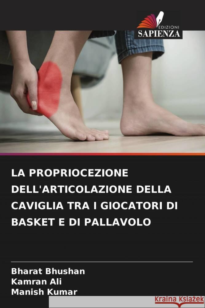 La Propriocezione Dell'articolazione Della Caviglia Tra I Giocatori Di Basket E Di Pallavolo Bharat Bhushan Kamran Ali Manish Kumar 9786206682660 Edizioni Sapienza - książka