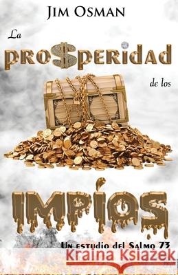 La prosperidad de los impíos: Un estudio del Salmo 73 Jim Osman 9780998455013 Kootenai Community Church Publishing - książka