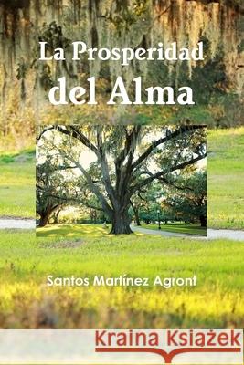 La Prosperidad del Alma Santos Martínez Agront 9781387705054 Lulu.com - książka