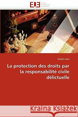 La protection des droits par la responsabilité civile délictuelle Jean-S 9786131521898 Editions Universitaires Europeennes - książka