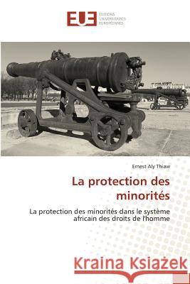 La Protection Des Minorit�s Thiaw-E 9783841669773 Omniscriptum - książka