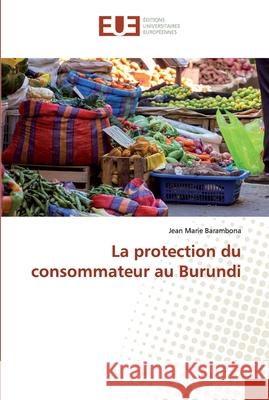 La protection du consommateur au Burundi Barambona, Jean Marie 9783330868816 Éditions universitaires européennes - książka