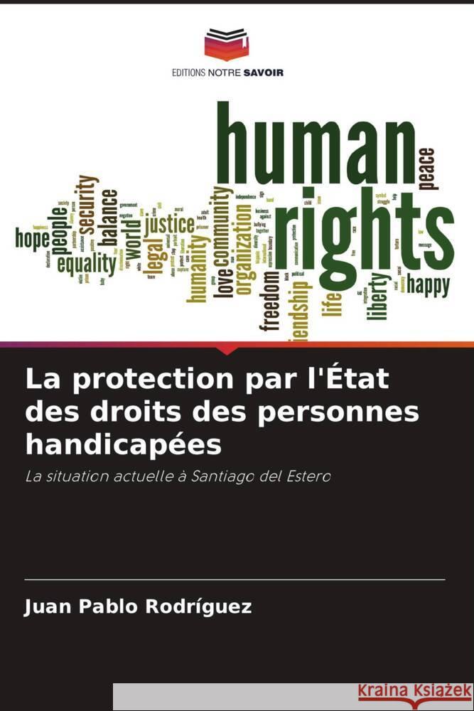 La protection par l'?tat des droits des personnes handicap?es Juan Pablo Rodr?guez 9786206868552 Editions Notre Savoir - książka