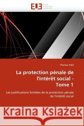 La Protection Pénale de l'Intérèt Social - Tome 1 Held-T 9786131538711 Editions Universitaires Europeennes - książka