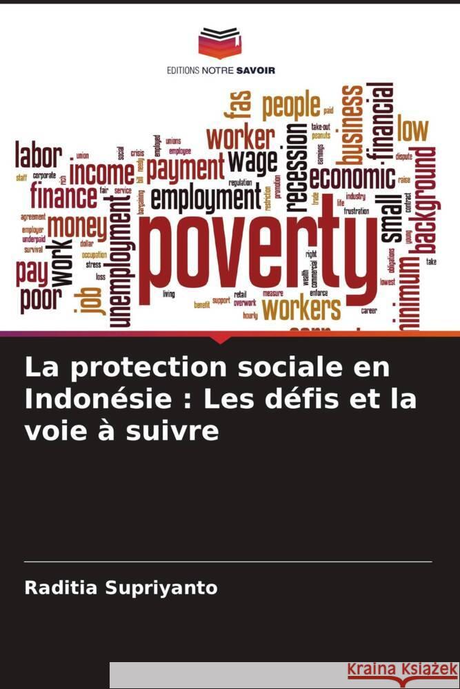 La protection sociale en Indon?sie: Les d?fis et la voie ? suivre Raditia Supriyanto 9786207368143 Editions Notre Savoir - książka