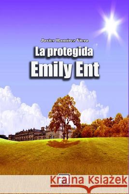 La protegida Emily Ent Ramirez Viera, Javier 9781545215241 Createspace Independent Publishing Platform - książka