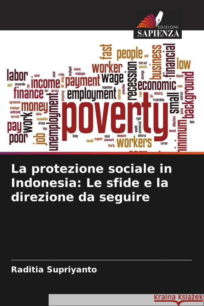 La protezione sociale in Indonesia: Le sfide e la direzione da seguire Raditia Supriyanto 9786207368150 Edizioni Sapienza - książka