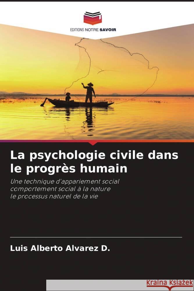 La psychologie civile dans le progrès humain Alvarez D., Luis Alberto 9786205014165 Editions Notre Savoir - książka