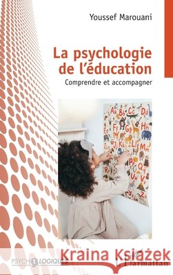 La psychologie de l'?ducation: Comprendre et accompagner Youssef Marouani 9782140346743 Editions L'Harmattan - książka