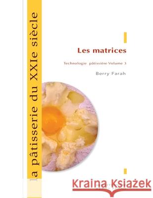 La pâtisserie du XIXe siècle, les matrices Farah, Berry 9782981849182 Editions Berry Farah - książka