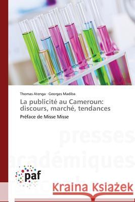 La Publicité Au Cameroun: Discours, Marché, Tendances Collectif 9783838147741 Presses Academiques Francophones - książka