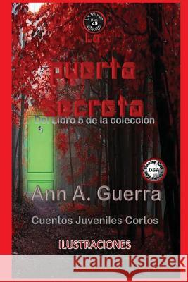 La puerta secreta: Cuento No. 49 Guerra, Daniel 9781984993731 Createspace Independent Publishing Platform - książka