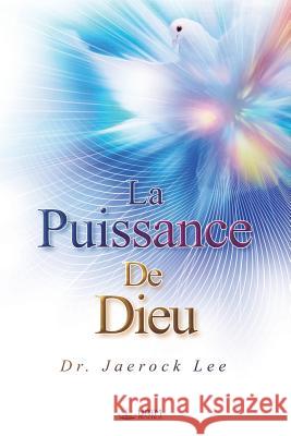 La Puissance de Dieu: The Power of God (French Edition) Lee Jaerock   9788975577819 Urim Books USA - książka