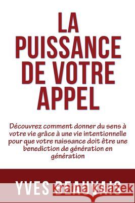 La Puissance de Votre Appel Yves Beauvais 9780359350391 Lulu.com - książka