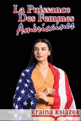 La Puissance Des Femmes Américaines Assemien, Francois Adja 9781955955676 Goldtouch Press, LLC - książka
